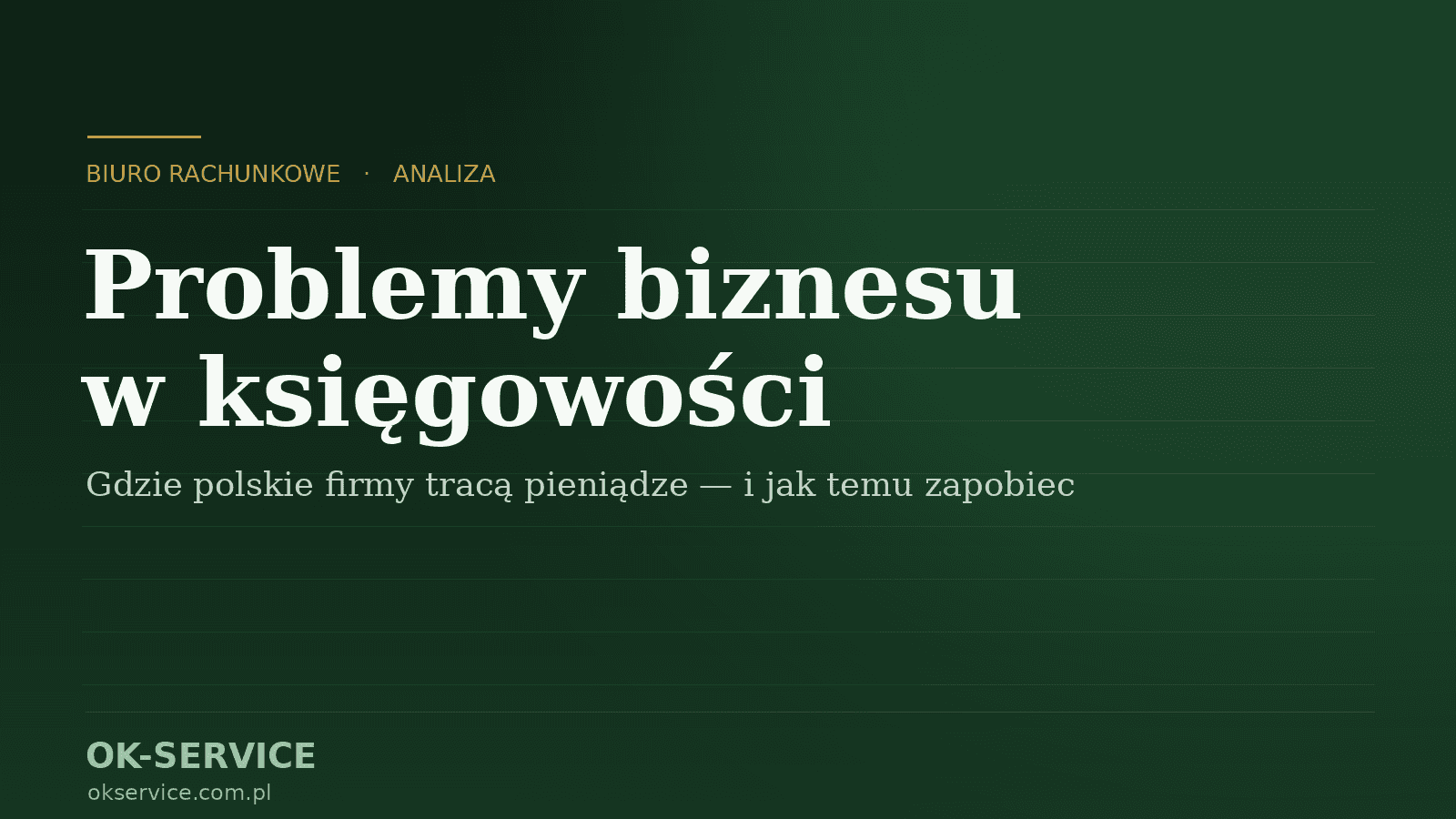 Problemy biznesu w księgowości: gdzie firmy tracą pieniądze i jak temu zapobiec